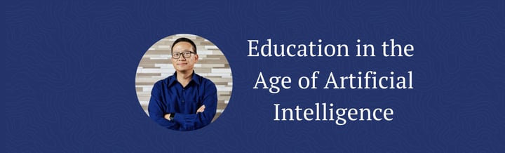 Education in the Age of Artificial Intelligence